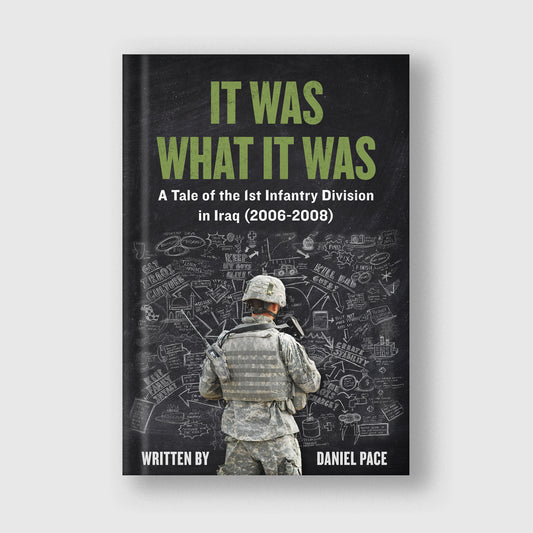 It Was What It Was — Hardcover
It Was What It Was hardcover book cover, firsthand Iraq War memoir by retired Green Beret Dan Pace during the Global War on Terror