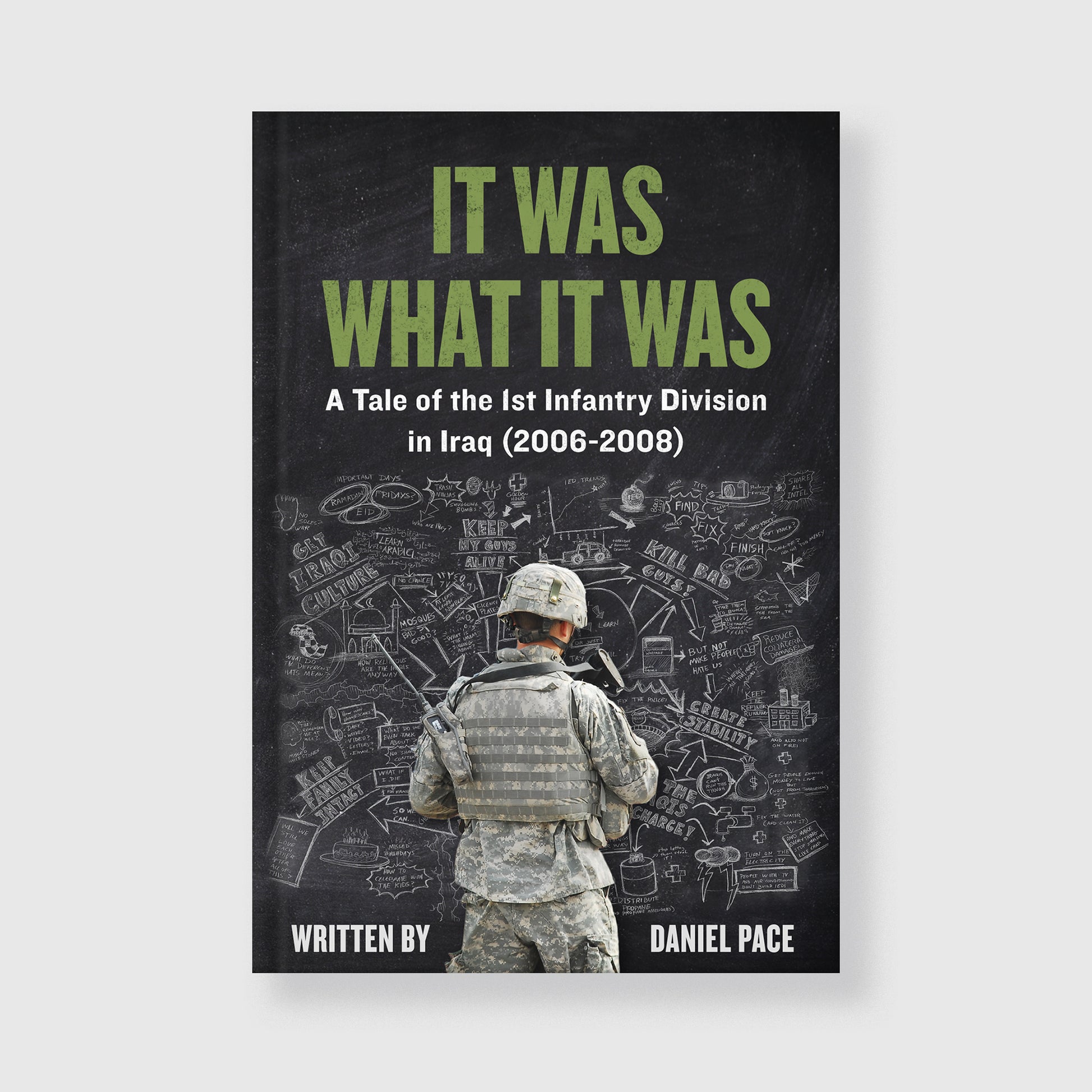 It Was What It Was — Paperback
It Was What It Was paperback book cover, firsthand Iraq War memoir by retired Green Beret Dan Pace during the Global War on Terror