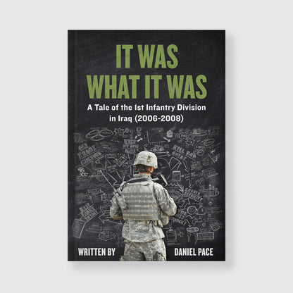 It Was What It Was — Paperback
It Was What It Was paperback book cover, firsthand Iraq War memoir by retired Green Beret Dan Pace during the Global War on Terror