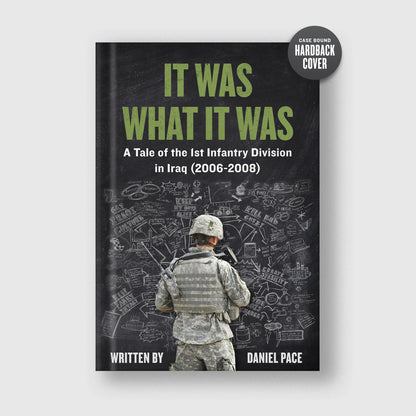It Was What It Was — Hardcover
It Was What It Was hardcover book cover, firsthand Iraq War memoir by retired Green Beret Dan Pace during the Global War on Terror