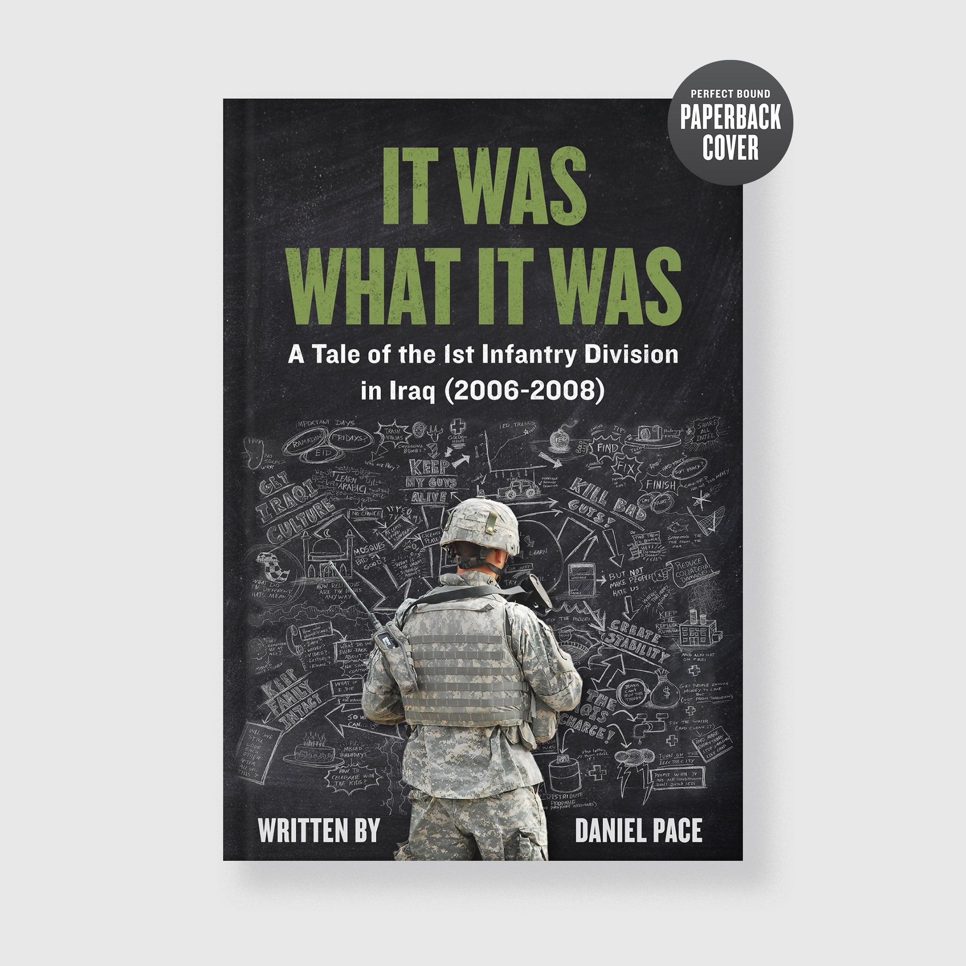 It Was What It Was — Paperback
It Was What It Was paperback book cover, firsthand Iraq War memoir by retired Green Beret Dan Pace during the Global War on Terror