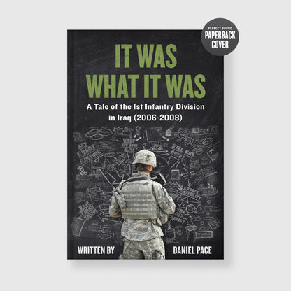 It Was What It Was — Paperback
It Was What It Was paperback book cover, firsthand Iraq War memoir by retired Green Beret Dan Pace during the Global War on Terror